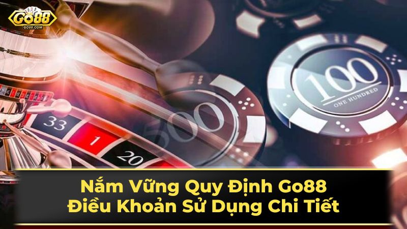 Nắm Vững Quy Định Go88: Điều Khoản Sử Dụng Chi Tiết 1 Các Điều Khoản Sử Dụng Chính